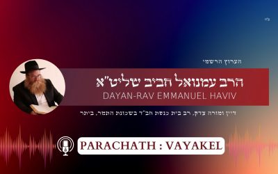 VAYAKEL – Le gagne-pain d’un juif