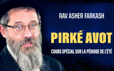 Les Pirké Avot en été : La signification de cette coutume à la lumière de la &lsquo;Hassidout – Rav Asher Farkash