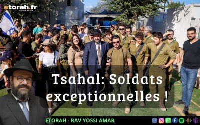 Emor – Yom Hazikaron: Pourquoi ils sont des soldats exceptionnelles ?