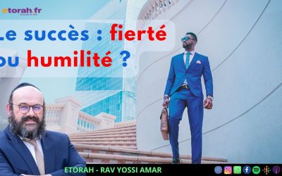 Iguérèt HaKodech Ch. 2: Le succès, source de fierté ou chemin vers l’humilité ?