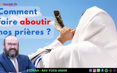 Roch Hachana: Quel élément clé permet à nos prières d&rsquo;être exaucées ?