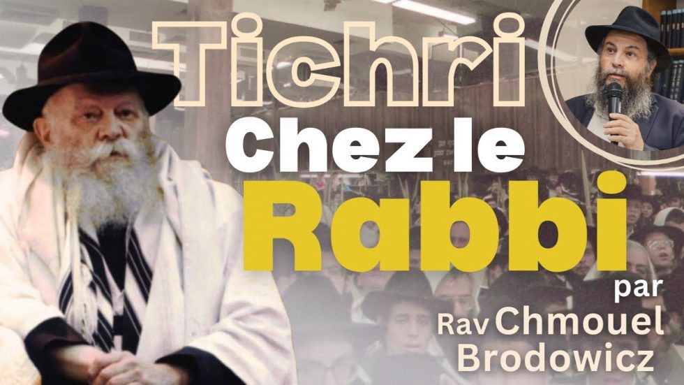 Tichri chez le Rabbi par Rav Chmouel Brodowicz - hassidout.org