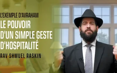 Comment un simple geste d&rsquo;hospitalité peut transformer des vies sur plusieurs générations – Rav Shmouel Raskin
