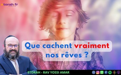 Vayechev: Quels mystères se cachent dans nos rêves ?