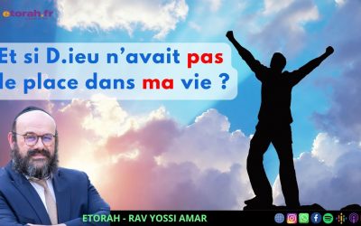Iguérèt HaKodech Ch. 7 #1: Est-il vraiment possible d’intégrer D.ieu dans notre vie ?