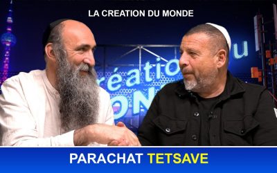 Tetsave (20) – La création du monde – Rav Peretz et Fabrice