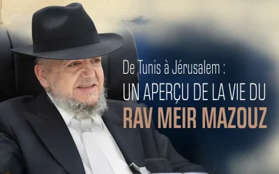 De Tunis à Jérusalem : Un aperçu de la vie du Gaon Rav Meir Nissim Mazouz zatsal
