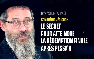 Conquérir Jéricho : Le secret pour atteindre la rédemption finale après Pessa&rsquo;h