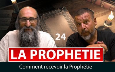 La prophétie – comment recevoir la prophétie – Rav Peretz et Fabrice