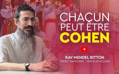 Chacun peut être Cohen ? – Rav Mendel Bitton Yechiva Tiferet Ba&rsquo;hourim Sarcelles Village