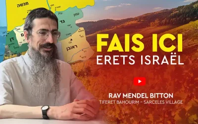 « Fais ici Erets Israël ! » – Rav Mendel Bitton de Sarcelles Village