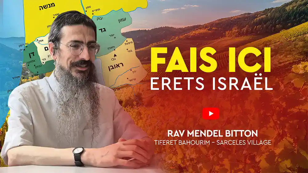 « Fais ici Erets Israël ! » – Rav Mendel Bitton de Sarcelles Village