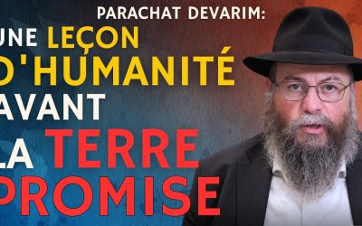 Une leçon d&rsquo;humanité avant la terre promise – par Rav Chmouel Brodowicz