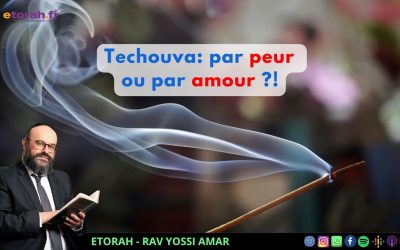 Yom Kippour: Faire techouva par peur… ou par amour ?