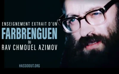 22 Chevat 5748 : un enseignement du Rav Chmouel Azimov