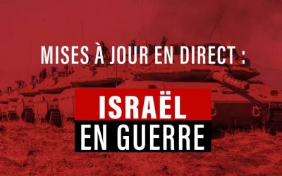 EN DIRECT. Israël en Guerre – Mise à jour en Temps Réel