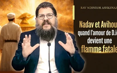 Nadav et Avihou : quand l&rsquo;amour de D.ieu devient une flamme fatale