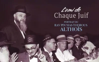 L&rsquo;ami de chaque Juif — portrait de Rav Pin&rsquo;has Todrous Althoïs