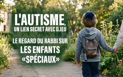 L&rsquo;autisme, un lien secret avec D.ieu : le regard du Rabbi sur les enfants « spéciaux »