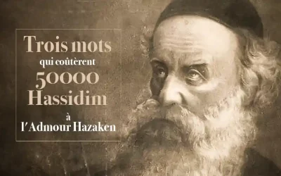 Trois mots qui coûtèrent cinquante mille Hassidim à l&rsquo;Admour Hzaken