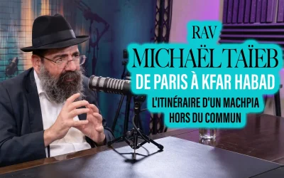 Rav Michaël Taïeb, de Paris à Kfar Habad : l&rsquo;itinéraire d&rsquo;un Machpia hors du commun