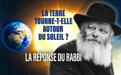 La terre tourne-t-elle autour du soleil ? La réponse du Rabbi et le verdict de la physique moderne