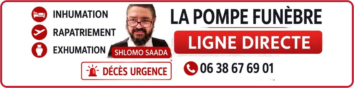 La pompe funèbre - Ligne directe Shlomo Saada - Décès urgence 06 38 67 69 01