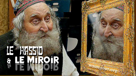RÉCIT : Le Hassid et le miroir